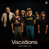 Vacations (Audiotree Live) - EP - Vacations