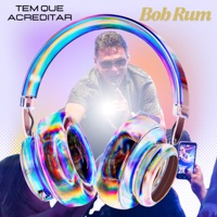 Tem Que Acreditar - Single - Bob Rum