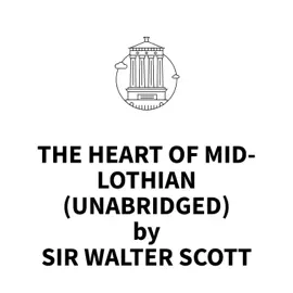 The Heart of Mid-Lothian (UNABRIDGED)