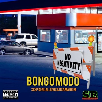 No Negativity (feat. Scep kendallovic & Osama Grim) - Single