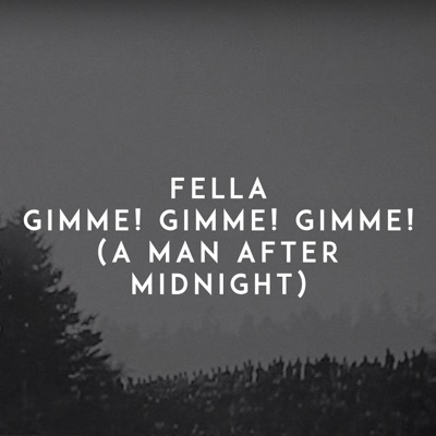 Gimme! Gimme! Gimme! (A Man After Midnight) - Single