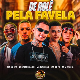 De Rolê pela Favela (feat. Leo Da Zo, Anderson Da ZN & MC Du Red) Eo Misterio, Mc Patinhas & Patinhas no Beat