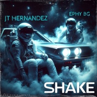 Shake (feat. Ephy Bg) - Single - JT Hernandez