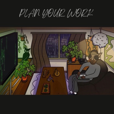 PLAN YOUR WORK