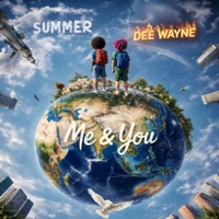 Me & You (feat. Dee Wayne) - Single - SUMMER