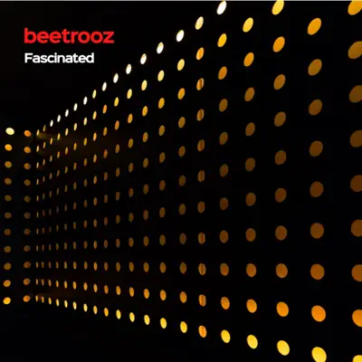 beetrooz adlı sanatçının Fascinated - Single albümünü dinle