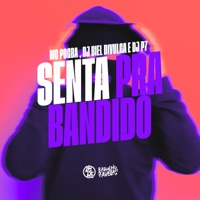 Senta pra Bandido - Single - DJ Biel Divulga, DJ P7 & Mc Pogba