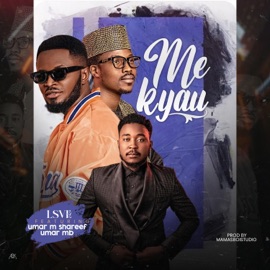 Me Kyau (feat. Umar M Shareef & Umar Mb) Lsvee