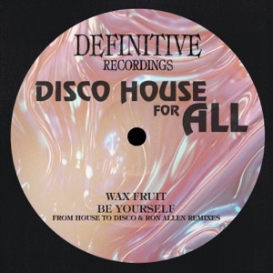 Be Yourself (From House to Disco & Ron Allen Remixes) - Single