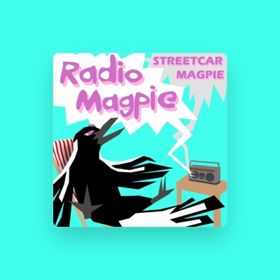 Streetcar Magpie을(를) 듣고, 뮤직 비디오를 보고, 약력을 읽고, 투어 일정 등을 확인하세요!