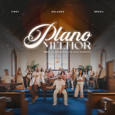 Plano Melhor (feat. First Orlando Brasil Music & Ligia Medrado) - Single