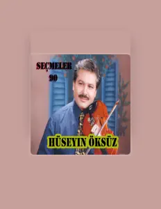 Hüseyin Öksüz dinle, müzik videolarını izle, biyografisini oku, tur tarihlerini ve daha fazlasını gör!