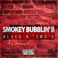 Blues N' Two's - Single - Smokey Bubblin' B