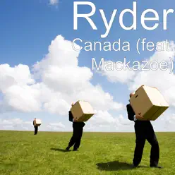 Canada (feat. Mackazoe) - Single - Ryder Canada (feat. Mackazoe) - Single - Ryder