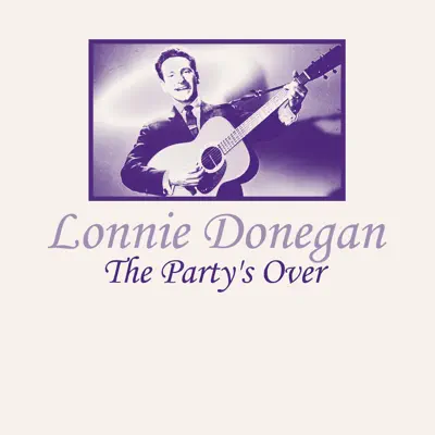 The Party's Over - Single - Lonnie Donegan