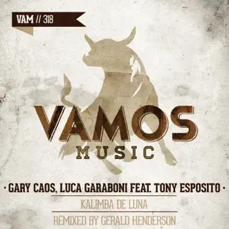 Kalimba de Luna (Gerald Henderson Remix) [feat. Tony Esposito] - Single by Gary Caos & Luca Garaboni album reviews, ratings, credits