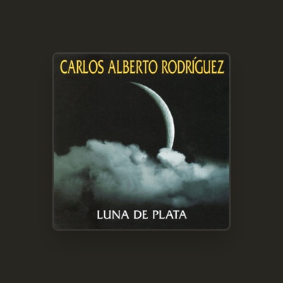 Listen to Carlos Alberto Rodríguez, watch music videos, read bio, see tour dates & more!