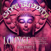 Café Buddah Lounge 2015, Pt. 1 (Flavoured Lounge and Chill out Player from Sarnath, Bodh-Gaya to Kushinagara & Ibiza) - Various Artists