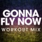 Gonna Fly Now (From "Rocky") [Workout Mix] artwork