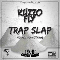 Trap Slap No Mix No Nothing - Kuzzo Fly