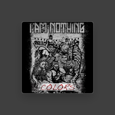Listen to I Am Nothing, watch music videos, read bio, see tour dates & more!