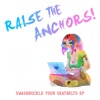 Raise the Anchors!