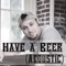 Have a Beer (Acoustic Version) - Eric Burgett lyrics