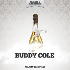 Crazy Rhythm - Buddy Cole Crazy Rhythm - Buddy Cole
