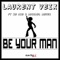 Be Your Man (feat. We Are & Michaël Meyer) - Laurent Veix lyrics