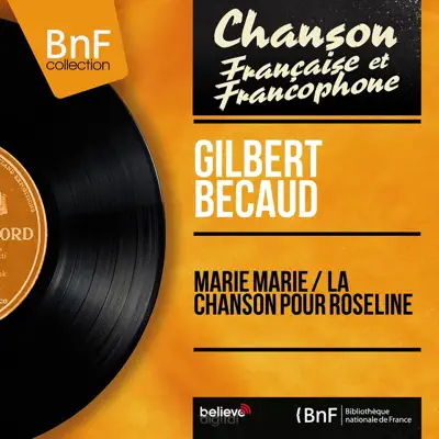 Marie Marie / La chanson pour Roseline (feat. Orchestre Raymond Bernard) [Mono version] - Single - Gilbert Becaud