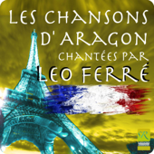 Les chansons d'Aragon chantées par Léo Ferré - Léo Ferré