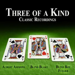 Three of a Kind - Classic Recordings - Blind Boy Fuller