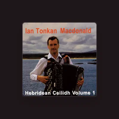 Listen to Ian Tonkan MacDonald, watch music videos, read bio, see tour dates & more!