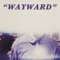 Wayward - Bed lyrics