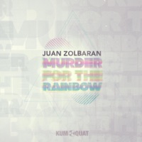 Murder For the Rainbow - Juan Zolbaran