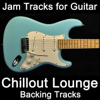 Jam Tracks for Guitar: Chillout Lounge (Backing Tracks) - Guitarteamnl Jam Track Team