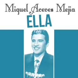 Ella - Single - Miguel Aceves Mejía