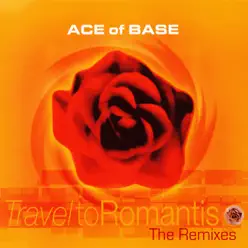 Travel to Romantis (The Remixes) - EP - Ace Of Base