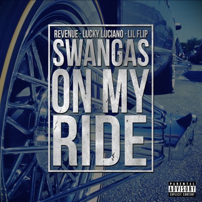 Swangas On My Ride (feat. Lucky Luciano & Lil' Flip) - Single