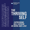 The Thriving Self: Expressing Self-Esteem in Work and Love - Nathaniel Branden, Ph.D