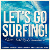 Let's Go Surfing! Classic Surf Rock Compilation (Remastered) - Various Artists