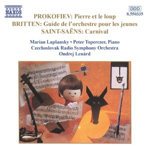 Prokofiev: Pierre et le loup - Britten: Guide de l'orchestre pour les jeunes - Saint-Saëns: Le carnaval des animaux
