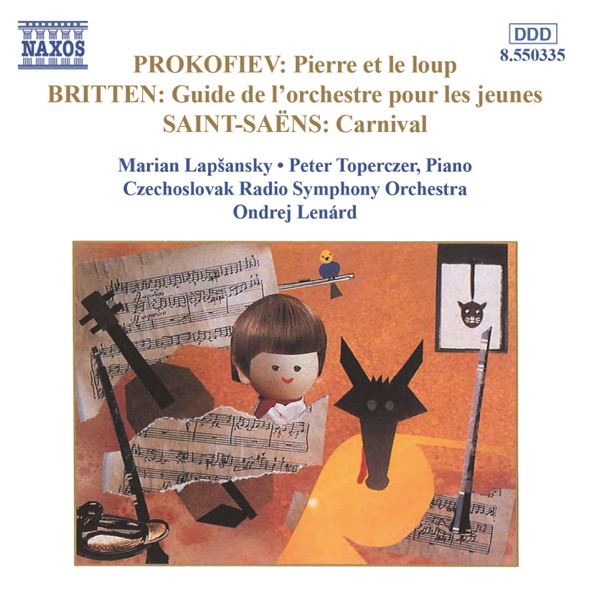 Prokofiev: Pierre et le loup - Britten: Guide de l'orchestre pour les jeunes - Saint-Saëns: Le carnaval des animaux