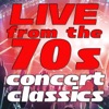 Live From the '70s Concert Classics