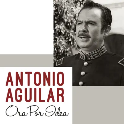 Ora por Idea - Single - Antonio Aguilar