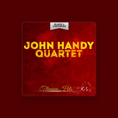 Listen to John Handy Quartet, watch music videos, read bio, see tour dates & more!