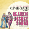 Classic Disney Songs - Clever Cradles