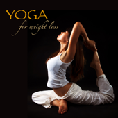 Yoga for Weight Loss – Oriental Lounge Music & Chill Out for Fitness, Women Fitness, Power Yoga, Weight Loss Yoga, Vinyasa, Ashtanga & Flow Yoga - Yoga Teacher