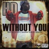 Without You (feat. Lil Goofy, 6Hunit BJ & Boo Banga) - Single