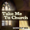 Take Me To Church (Lenny B Extended Workout Mix) - Hillary Blake